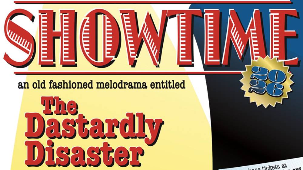 Showtime - an Old Fashioned Melodrama entitled The Dastardly Disaster